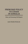 From Bad Policy to Chaos in Somalia