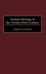 Nuclear Strategy in the Twenty-First Century