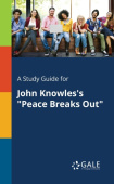 Study Guide for John Knowles's "Peace Breaks Out"