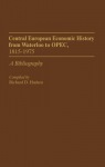 Central European Economic History From Waterloo to OPEC, 1815-1975