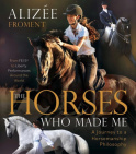 Horses Who Made Me