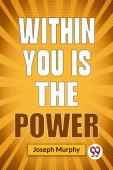Within You is the Power