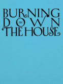 Burning Down the House (Bilingual edition)