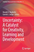 Uncertainty: A Catalyst for Creativity, Learning and Development
