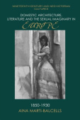 Domestic Architecture, Literature and the Sexual Imaginary in Europe, 1850–1930