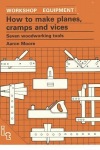 How to Make Planes, Cramps and Vices