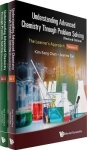 Understanding Advanced Chemistry Through Problem Solving: The Learner's Approach (In 2 Volumes) (Revised Edition)