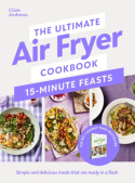 Ultimate Air Fryer Cookbook 15 Minute Feasts