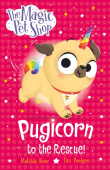 Magic Pet Shop Stories: Pugicorn to the Rescue!