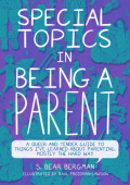 Special Topics in Being a Parent