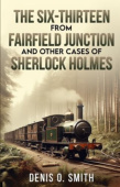 Six-Thirteen from Fairfield Junction and other cases of Sherlock Holmes