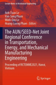 AUN/SEED-Net Joint Regional Conference in Transportation, Energy, and Mechanical Manufacturing Engineering
