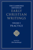 Cambridge Edition of Early Christian Writings: Volume 2, Practice