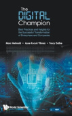 Digital Champion: Best Practices And Insights For The Successful Transformation Of Enterprises And Companies