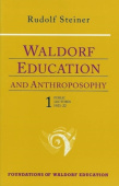 Waldorf Education and Anthroposophy 1