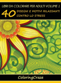 Libri da Colorare per Adulti Volume 1