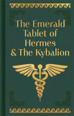Emerald Tablet of Hermes & The Kybalion