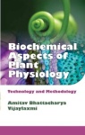 Biochemical Aspects of Plant Physiology: Technology and Methodology