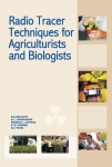 Radio Tracer Techniques for Agriculturists and Biologists