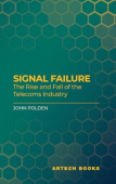 Signal Failure: How the Telecoms Industry Lost its Way