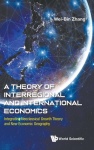 Theory Of Interregional And International Economics: Integrating Neoclassical Growth Theory And New Economic Geography