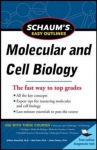 Schaum's Easy Outline Molecular and Cell Biology, Revised Edition