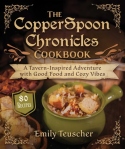 CopperSpoon Chronicles Cookbook