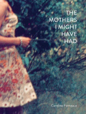 Mothers I Might Have Had