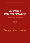Quantized Detector Networks