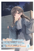 Girl I Saved on the Train Turned Out to Be My Childhood Friend, Vol. 8 (manga)