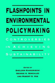 Flashpoints in Environmental Policymaking