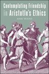 Contemplating Friendship in Aristotle's Ethics