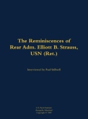 Reminiscences of Rear Adm. Elliott B. Strauss, USN (Ret.)