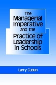 Managerial Imperative and the Practice of Leadership in Schools