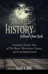 Haunted History of Pelham, New York