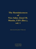 Reminiscences of Vice Adm. Lloyd M. Mustin, USN (Ret.), vol. 1