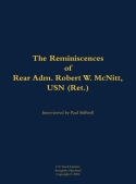 Reminiscences of Rear Adm. Robert W. McNitt, USN (Ret.)