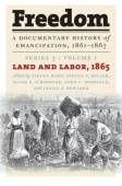 Freedom: a Documentary History of Emancipation, 1861-1867