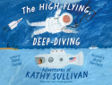 High-Flying, Deep-Diving Adventures of Kathy Sullivan