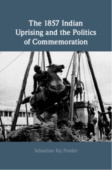 1857 Indian Uprising and the Politics of Commemoration