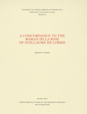 Concordance to the Roman De La Rose of Guillaume De Lorris
