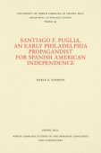 Santiago F. Puglia, an Early Philadelphia Propagandist for Spanish American Independence