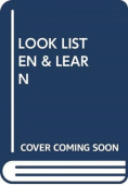 LOOK LISTEN & LEARN