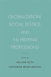 Globalization, Social Justice, and the Helping Professions