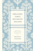 Organize First, Decorate Second