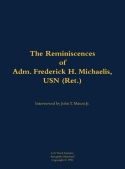 Reminiscences of Adm. Frederick H. Michaelis, USN (Ret.)