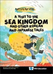 Visit To The Sea Kingdom: And Other Korean And Japanese Tales