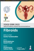 FOGSI EEBR 2025: Ethical Evidence-Based Recommendations: Fibroids