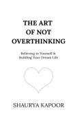 Art of Not Overthinking