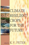 Climate Resilient Crops for the Future